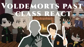 Harry Potter React||•Voldemorts Past Class React to Future•||