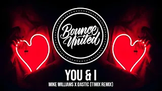 Mike Williams x Dastic - You & I (Timix Remix)