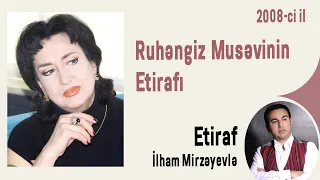 Ruhangiz Musəvinin Etirafı