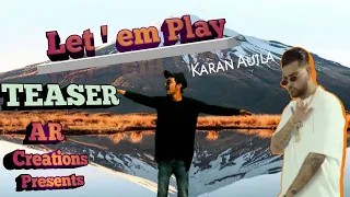 Let ' em Play ( FULL VIDEO) Karan Aujla | Sukh Sanghera | Punjabi Music Video 2020 | Ajay Creations