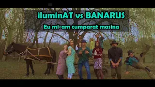 iluminAT vs BANARUS - Eu mi-am cumpărat mașină