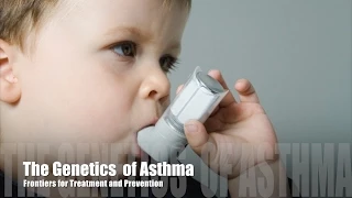 The Genetics of Asthma - Frontiers for Treatment and Prevention
