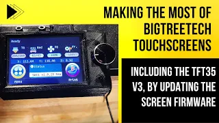 Making the Most of BigtreeTech Touchscreens, Including the TFT35 v3, by Updating the Screen Firmware