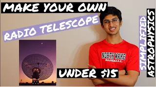 How to build a simple radio telescope | Understand the far off universe under $15!