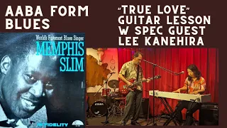 True Love By Memphis Slim w Special Guest Lee Kanehira Guitar Lesson