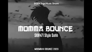 momma Bounce SHX471 Stylah Sahh(Moombah Bounce 2023