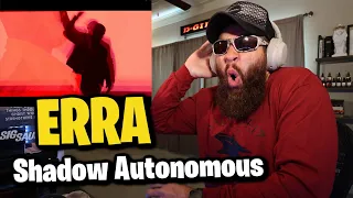 ERRA - Shadow Autonomous *REACTION*