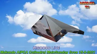 KIGOOCO LIVE AIPCA MAKANDE CATHEDRAL