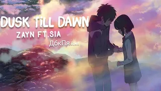 [Lyrics +Vietsub] Dusk Till Dawn - ZAYN ft.Sia | ( ДбкПя remix) | [AMV]