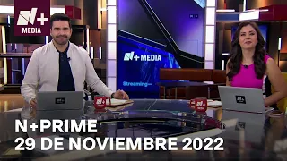 N+Prime - Programa Completo: 29 de noviembre 2022