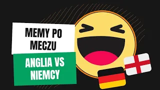 Najlepsze memy po meczu Anglia vs Niemcy😆👍