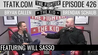 The Fighter and The Kid - Episode 426: Will Sasso