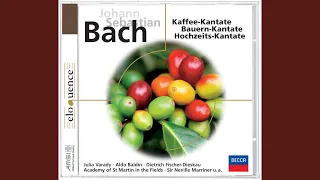 J.S. Bach: Schweigt stille, plaudert nicht Cantata, BWV 211 "Coffee Cantata" - 6. Arie:...