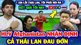 TRƯA 2/6: HLV Afghanistan cảnh báo chấn động , U23 Thái Lan mất hết niềm tin | NHM Việt an tâm