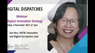 Episode 7: The DHCNI Digital Strategy by Soo Hun, Innovation and Digital Eco-System Lead, DHCNI