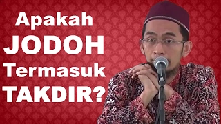 Apakah Jodoh Termasuk Takdir? - Ustadz Adi Hidayat, Lc, MA