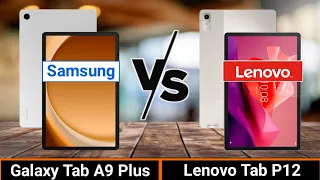 Samsung Galaxy Tab A9 Plus VS Lenovo Tab P12