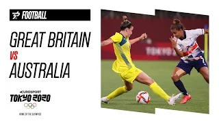 GREAT BRITAIN vs AUSTRALIA | Football - Highlights | Olympic Games - Tokyo 2020