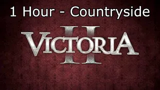 Victoria 2 Soundtrack: Countryside - 1 Hour Version