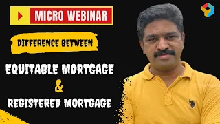 Micro Webinar | Difference between Equitable Mortgage & Registered Mortgage | www.carajaclasses.com