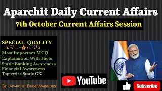 Aparchit Super 7th October Current Affairs With Amazing Facts 2023|Daily Current Affairs 2023