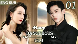 [Eng Sub] Marry Dangerous CEO EP 01💎She's Forced to Play Crazy President's Fiancé✨#Dilraba #WangHedi