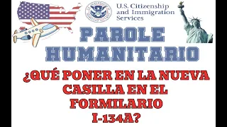 🇻🇪🇨🇺🇭🇹🇳🇮 ¿Qué poner en la nueva casilla del formulario i-134A del #parole #parolehumanitario