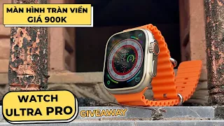 Watch Ultra Pro : Giống Hệt Hàng Thật, Màn Tràn Viền 2.2inch ! (GIVEAWAY)