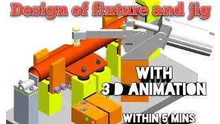 Introduction to design of jigs and fixtures by 3D animation
