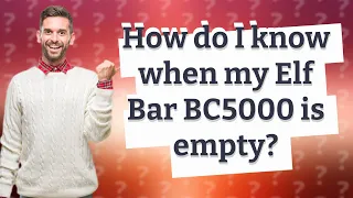 How do I know when my Elf Bar BC5000 is empty?