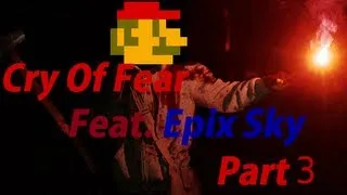 Cry Of Fear Steam Stand Alone - Part 3 Ft. Epix Sky