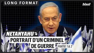 NETANYAHU : PORTRAIT D'UN CRIMINEL DE GUERRE (PARTIE 1 & 2)