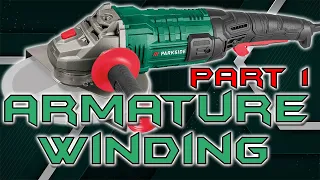 PARKSIDE LARGE ANGLE GRINDER (PWS 230 D4) , ARMATURE WINDING  Part 1