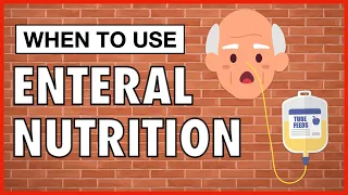 When to Use Enteral Nutrition