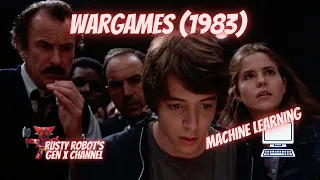 Rusty Robot - Gen X Channel - WarGames (1983) - Machine Learning