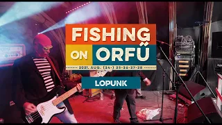 Lopunk - Fishing on Orfű 2021 (Teljes koncert)