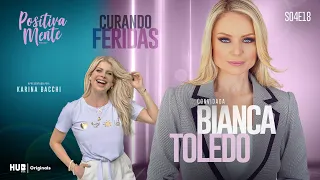 CURANDO FERIDAS! COM BIANCA TOLEDO