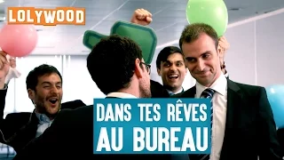 Dans tes rêves : au bureau