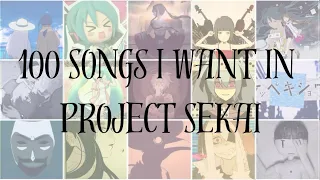 100 songs I want in Project Sekai