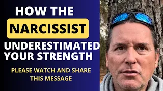 HOW THE NARCISSIST UNDERESTIMATED YOUR STRENGTH