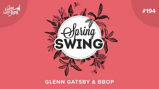 Glenn Gatsby & Bbop - Spring Swing // Electro Swing Thing 194