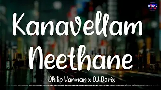 𝗞𝗮𝗻𝗮𝘃𝗲𝗹𝗹𝗮𝗺 𝗡𝗲𝗲𝘁𝗵𝗮𝗻𝗲 𝗥𝗲𝗺𝗶𝘅 (Lyrics) - Dhilip Varman | "Nostalgic" | 2022 / #KanavellamNeethane