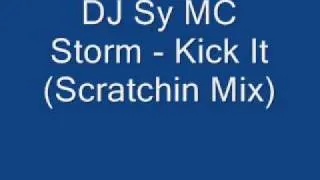 DJ Sy MC Storm - Kick It (Scratchin Mix)