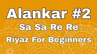 Sa Re Ga Ma Lesson #2 | Basic Alankar | Riyaz For Beginners | Indian Classical Music | Daily Riyaz