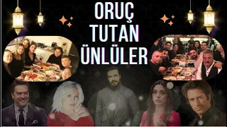 Oruç Tutan ve Tutmayan TÜRK ÜNLÜLER  /  Bakın oruçlarını neyle açıyorlar...