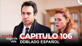 Amor A Segunda Vista Capítulo 106 (Doblado en Español)