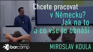 Chcete pracovat v Německu? Jak na to a co vše to obnáší! - Miroslav Koula