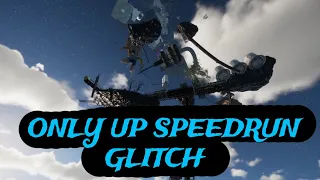 *New* Only Up! SPEEDRUN GLITCH INSTANTLY GET TO THE END OF THE GAME