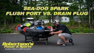 SEA-DOO SPARK FLUSH PORT VS. DRAIN PLUG