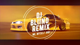 G-Eazy x Bebe Rexha - Me, Myself & I (DJ BliiND remix)